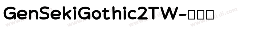 GenSekiGothic2TW字体转换