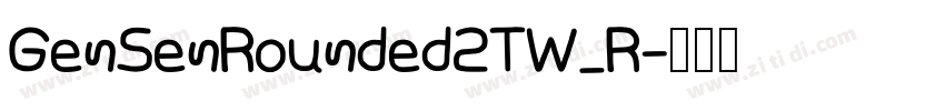 GenSenRounded2TW_R字体转换