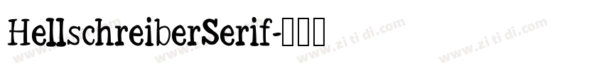 HellschreiberSerif字体转换