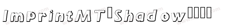 ImprintMT-Shadow字体转换