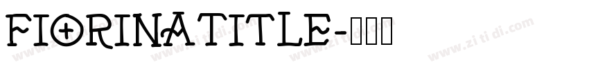 FiorinaTitle字体转换