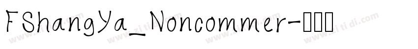 FShangYa_Noncommer字体转换