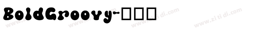 BoldGroovy字体转换