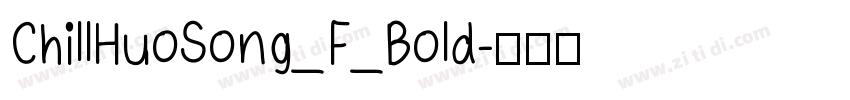 ChillHuoSong_F_Bold字体转换