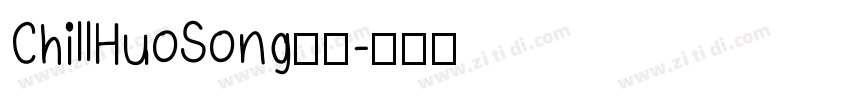 ChillHuoSong字体字体转换