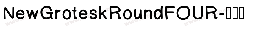 NewGroteskRoundFOUR字体转换