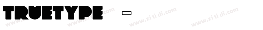truetype字体下载字体转换