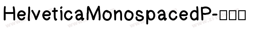 HelveticaMonospacedP字体转换