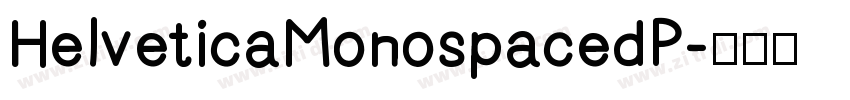 HelveticaMonospacedP字体转换