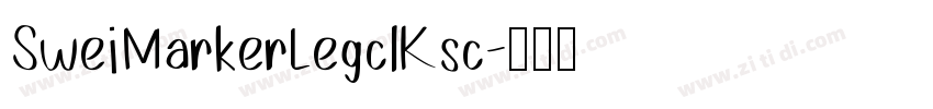 SweiMarkerLegclKsc字体转换