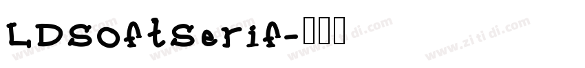LDSoftSerif字体转换