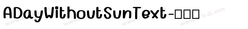 ADayWithoutSunText字体转换