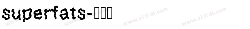 superfats字体转换