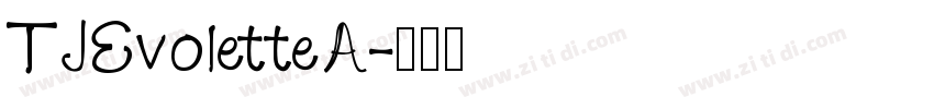TJEvoletteA字体转换