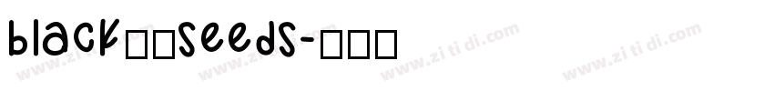 black粗民seeds字体转换
