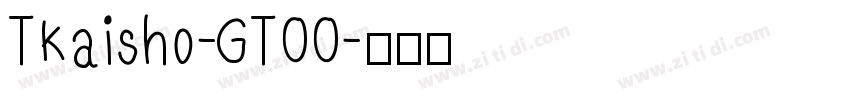 TKaisho-GT00字体转换