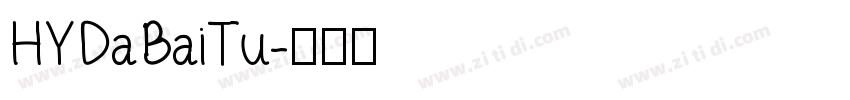 HYDaBaiTu字体转换