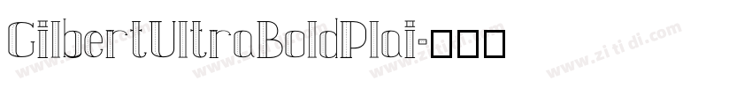 GilbertUltraBoldPlai字体转换
