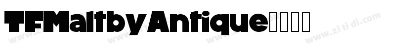 TFMaltbyAntique字体转换