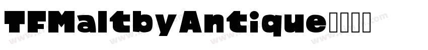 TFMaltbyAntique字体转换