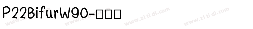 P22BifurW90字体转换