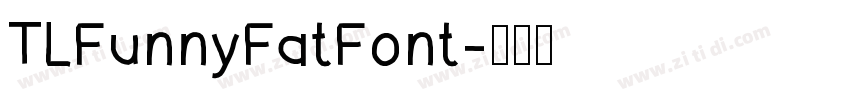 TLFunnyFatFont字体转换