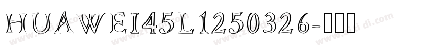 HUAWEI45L1250326字体转换