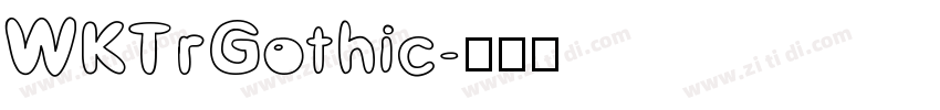 WKTrGothic字体转换