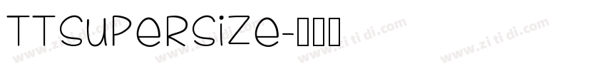 TTSupersize字体转换