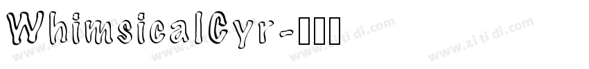 WhimsicalCyr字体转换