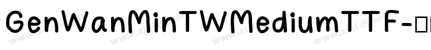 GenWanMinTWMediumTTF字体转换