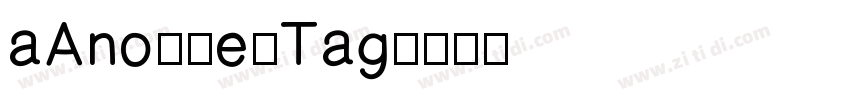 aAnotherTag字体转换