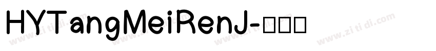 HYTangMeiRenJ字体转换