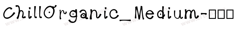 ChillOrganic_Medium字体转换