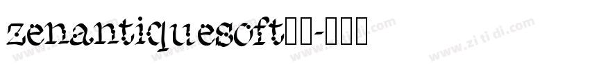 zenantiquesoft下载字体转换