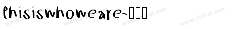 thisiswhoweare字体转换
