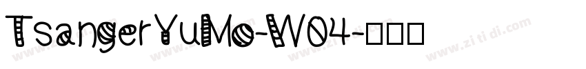 TsangerYuMo-W04字体转换