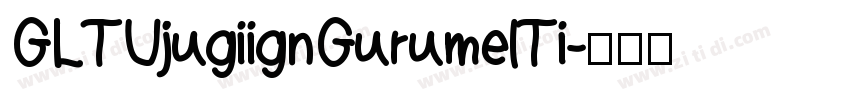 GLTUjugiignGurumelTi字体转换