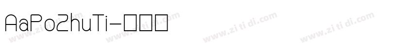 AaPoZhuTi字体转换