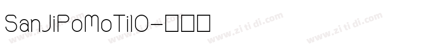 SanJiPoMoTi10字体转换