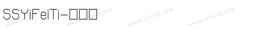 SSYiFeiTi字体转换