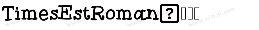 TimesEstRoman字体转换 TimesEstRoman字体转换