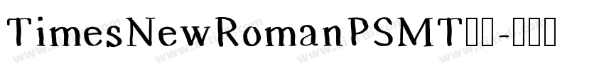 TimesNewRomanPSMT字体字体转换