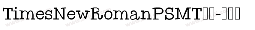 TimesNewRomanPSMT字体字体转换