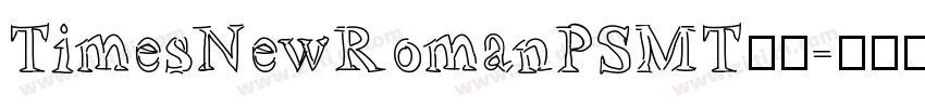 TimesNewRomanPSMT字体字体转换