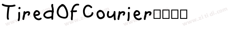 TiredOfCourier字体转换 TiredOfCourier字体转换