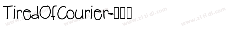 TiredOfCourier字体转换 TiredOfCourier字体转换