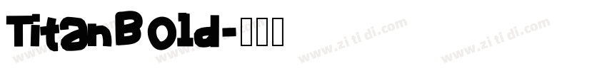 TitanBold字体转换