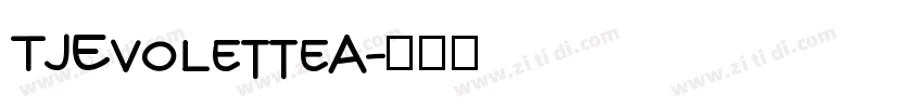 TJEvoletteA字体转换