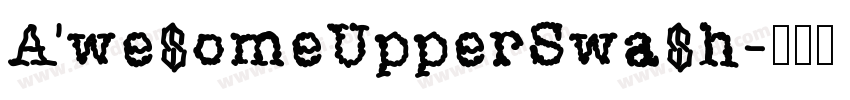 AwesomeUpperSwash字体转换